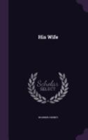His Wife 0548402663 Book Cover