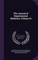 The Journal Of Experimental Medicine, Volume 19... 1377534138 Book Cover