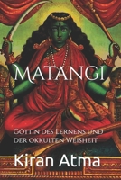 Matangi: Göttin des Lernens und der okkulten Weisheit (Hindu Pantheon Serie - Deutsch) B0CG8DNQQ9 Book Cover