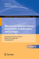 Advances in Computer Science, Environment, Ecoinformatics, and Education, Part V: International Conference, CSEE 2011, Wuhan, China, August 21-22, 2011. ... Computer and Information Science Book 218) 3642233562 Book Cover