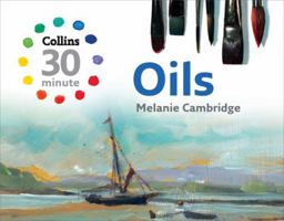 Oils (Collins 30-Minute Painting) 0007301170 Book Cover