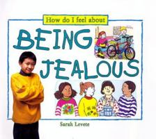 Being Jealous (How Do I Feel About) 076130911X Book Cover