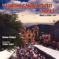 The Traditional Spanish Market of Santa Fe 0865348219 Book Cover
