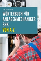Anlagenmechaniker SHK (Sanitär, Heizung, Klima) von A–Z: Das umfassende Fachlexikon für Ausbildung, Prüfung und Praxis im SHK-Handwerk (German Edition) B0GNZD9G56 Book Cover