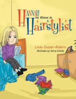 Hannah the Wanna Be Hairstylist 1465399836 Book Cover