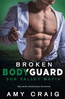 Broken Bodyguard (Sun Valley Mafia) 1802507523 Book Cover