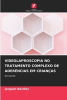 Videolaproscopia No Tratamento Complexo de Aderências Em Crianças 6207271254 Book Cover