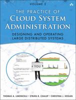 The Practice of Cloud System Administration: Designing and Operating Large Distributed Systems, Volume 2 032194318X Book Cover