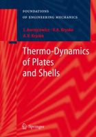 Thermo-Dynamics of Plates and Shells (Foundations of Engineering Mechanics) 3642070655 Book Cover