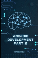 ANDROID DEVELOPMENT PART 2 B0B8RCYB8T Book Cover