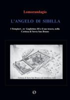 L'Angelo Di Sibilla - I Templari, Re Guglielmo III E Il Suo Tesoro, Nella Certosa Di Serra San Bruno 8893061910 Book Cover
