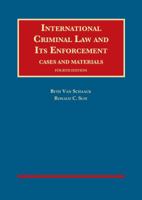 International Criminal Law and Its Enforcement, Cases and Materials 1642427608 Book Cover