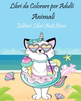 Libri da Colorare per Adulti Animali: ibri Da colorare Per Adulti a Animali gatti, cani, leoni, elefanti e molto altro ...,25 Disegni e Motivi Rilassa B08GFL6NMF Book Cover