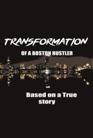 The Transformation of a Boston Hustler 1669814203 Book Cover