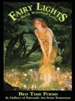 Fairy Lights: Bed Time Poems & Gallery of Fairytale Art from Yesteryear 0473742454 Book Cover