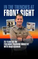 In the Trenches at Front Sight 0985682507 Book Cover