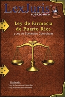 Ley de Farmacia de Puerto Rico y Ley de Sustancias Controladas.: Ley Núm. 247 de 3 de septiembre de 2004 y Ley Núm. 4 de 23 de junio de 1971 B096TL872L Book Cover
