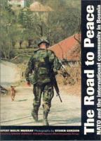 The Road to Peace: NATO and the International Community in Bosnia 1901205029 Book Cover