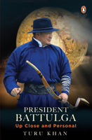 President Battulga: Up Close and Personal 9814882011 Book Cover