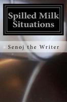 Spilled Milk Situations: Urban Erotic Tales 1544107757 Book Cover