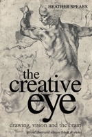 The Creative Eye: Drawing, Vision and the Brain 879716190X Book Cover