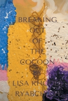 Breaking Out of the Cocoon 1646625277 Book Cover