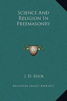 Science And Religion In Freemasonry 1419188925 Book Cover