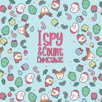 I Spy & Count Christmas: A Fun Guessing Game Activity Book for Toddlers and Preschoolers 1915134072 Book Cover