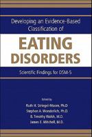 Developing an Evidence-Based Classification of Eating Disorders: Scientific Findings for DSM-5 089042666X Book Cover
