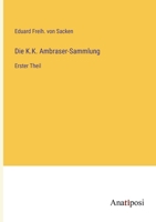 Die K.K. Ambraser-Sammlung: Erster Theil 3382028204 Book Cover