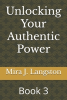 Unlocking Your Authentic Power: Book 3 B0F13QQKL6 Book Cover