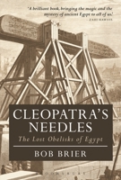 Cleopatra's Needles: The Lost Obelisks of Egypt 1350198722 Book Cover