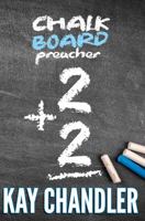 Chalkboard Preacher: 2 + 2 0999191489 Book Cover