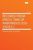 Records from Erech, time of Nabonidus 1346890773 Book Cover