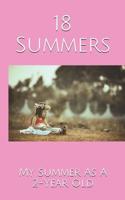 18 Summers: My Summer As A 2-Year Old 1076943284 Book Cover