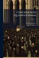 Concionum In Quadragesimam, Volume 1 1178950980 Book Cover