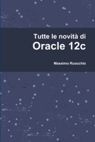 Tutte le novità di Oracle 12c 1291552812 Book Cover