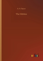 The Hittites; the Story of a Forgotten Empire 1505916208 Book Cover