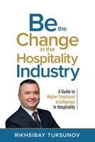 Be the Change in the Hospitality Industry 176124034X Book Cover