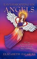 Eavesdropping on Angels: 10 Tips to Survive Job Loss from 10 People Who Inspired Me 0615414869 Book Cover