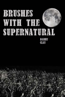 Brushes with the Supernatural 1545249466 Book Cover