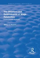 The Structure and Determinants of Wage Relativities: Evidence from Australia 1138706418 Book Cover