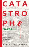 Catastrophe: Nakba II 1785375598 Book Cover