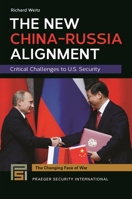 The New China-Russia Alignment: Critical Challenges to U.S. Security 1440847363 Book Cover