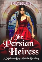 The Persian Heiress: A Reimagined Aladdin Fairytale Romance Retelling 1925990303 Book Cover