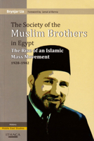 The Society of the Muslim Brothers in Egypt: The Rise Of an Islamic Mass Movement 1928-1942 0863722202 Book Cover