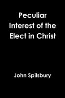 Peculiar Interest of the Elect in Christ 1329587553 Book Cover