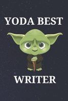 Yoda Best Writer: Unique Appreciation Gift with Beautiful Design and a Premium Matte Softcover B084DFQ3C7 Book Cover