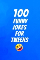 100 Funny Jokes for Tweens: Clean Hilarious Jokes Kids 8-12 Can Read, Tell, and Share (Clean & Funny Joke Books) B0FHWY1HHV Book Cover
