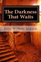 The Darkness That Waits 150528306X Book Cover